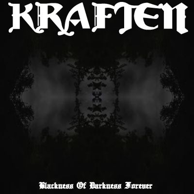 Kraften - Blackness of Darkness Forever