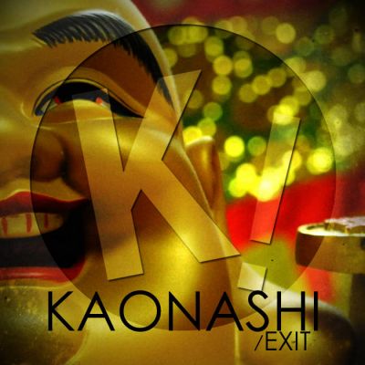 Kaonashi - Exit