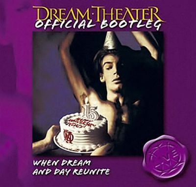 Dream Theater - Official Bootleg: When Dream and Day Reunite
