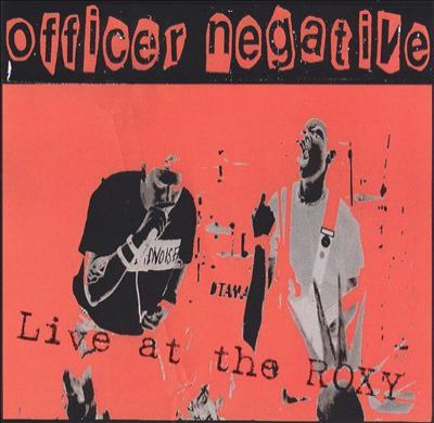Officer Negative - Live at the Roxy