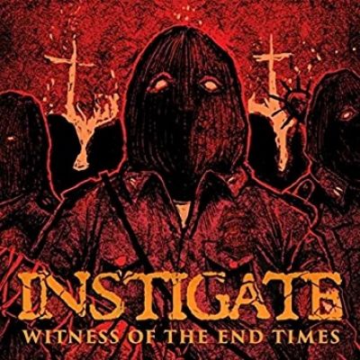 Instigate - Witness of the End Times