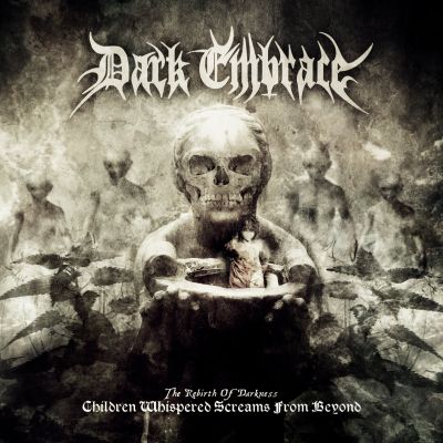 Dark Embrace - The Rebirth of Darkness: Children Whispered Screams from Beyond
