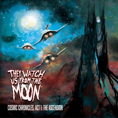 They Watch Us from the Moon - Cosmic Chronicles, Act I: The Ascension