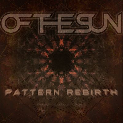 Of the Sun - Pattern Rebirth