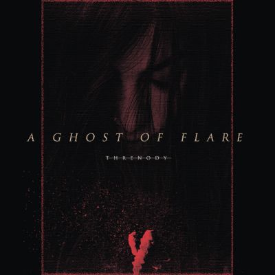 A Ghost of Flare - Threnody