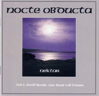 Nocte Obducta - Nektar - Teil 1: Zwölf Monde, eine Hand voll Träume
