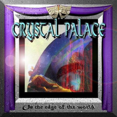 Crystal Palace - On the Edge of the World