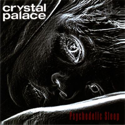 Crystal Palace - Psychedelic Sleep