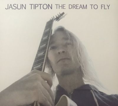 Jasun Tipton - The Dream to Fly