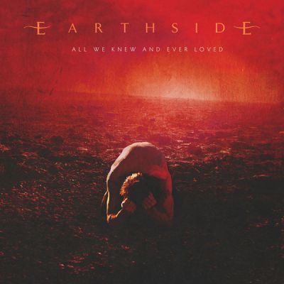 Earthside - All We Knew and Ever Loved