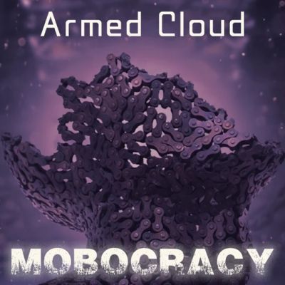 Armed Cloud - Mobocracy