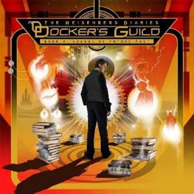 Docker's Guild - The Heisenberg Diaries - Book A: Sounds of Future Past
