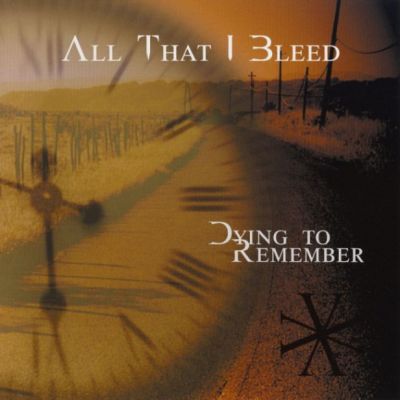 All That I Bleed - Dying to Remember