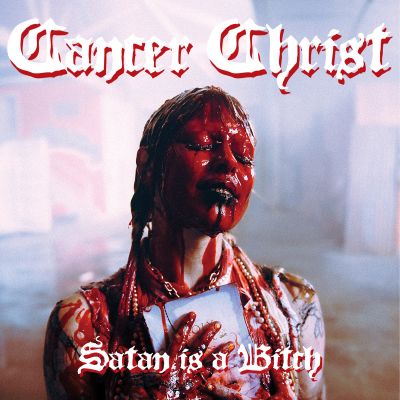 Cancer Christ - Satan is a Bitch