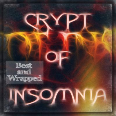Crypt of Insomnia - Best and Wrapped