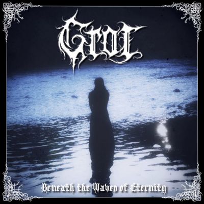 Grot - Beneath the Waves of Eternity