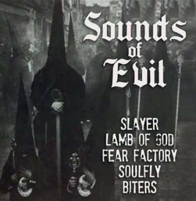 Fear Factory / Lamb of God / Slayer / Soulfly - Sounds of Evil