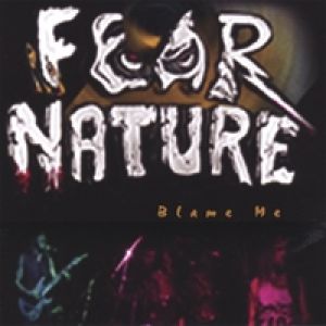 Fear Nature - Blame Me
