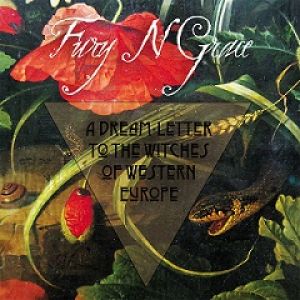 Fury N Grace - A Dream-Letter to the Witches of Western Europe