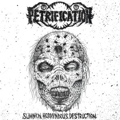 Petrification - Summon Horrendous Destruction