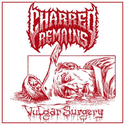 Charred Remains - Vulgar Surgery