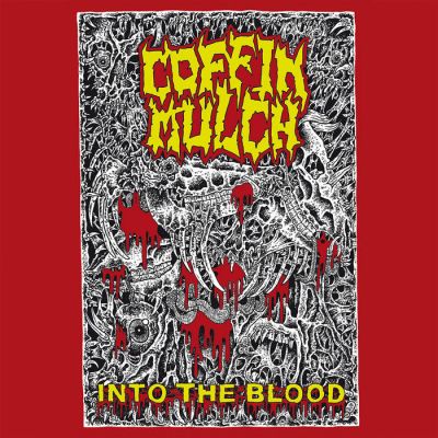 Coffin Mulch - Into the Blood