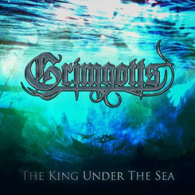 Grimgotts - The King Under the Sea