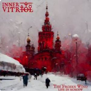 Inner Vitriol - The Frozen Wind (Live in Moscow)