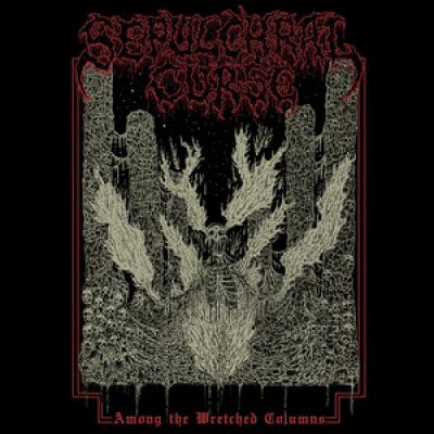 Sepulchral Curse - Among the Wretched Columns