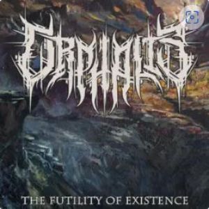 Orphalis - The Futility of Existence