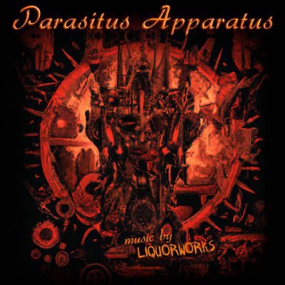 Liquorworks - Parasitus Apparatus