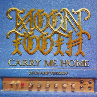 Moon Tooth - Carry Me Home (Blue Amp Version)