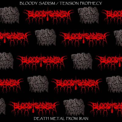 Bloody Sadism / Tension Prophecy - Death Metal from Iran