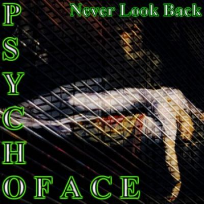Psycho Face - Never Look Back