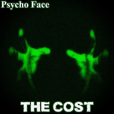 Psycho Face - The Cost