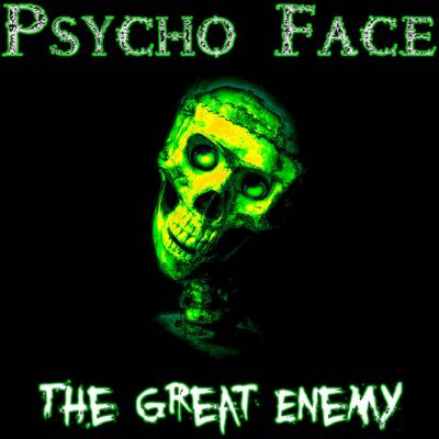 Psycho Face - The Great Enemy
