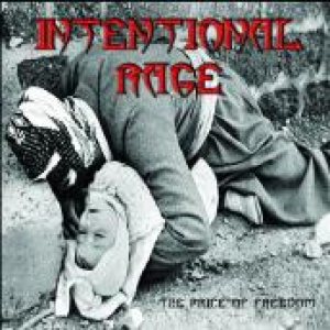Intentional Rage - The Price of Freedom