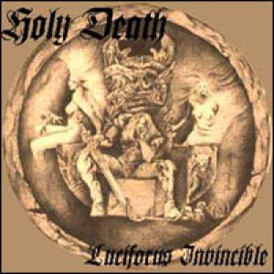 Holy Death - Luciforus Invincible