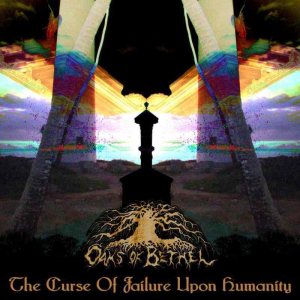 Oaks of Bethel - The Curse of Failure Upon Humanity
