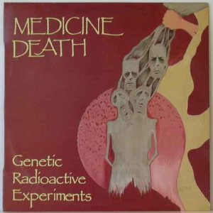 Medicine Death - Genetic Radioactive Experiments