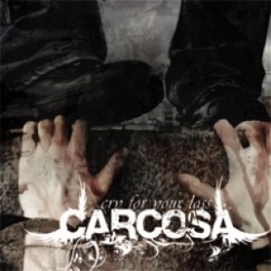 Carcosa - Cry for Your Loss