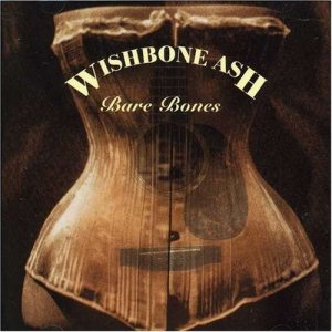 Wishbone Ash - Bare Bones