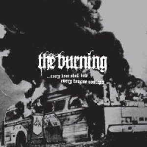 The Burning - ...Every Knee Shall Bow Every Tongue Confess
