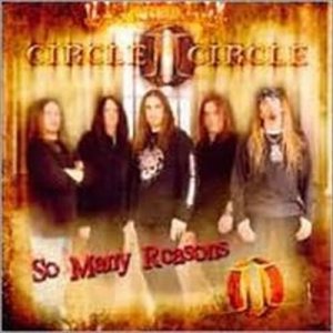 Circle II Circle - So Many Reasons