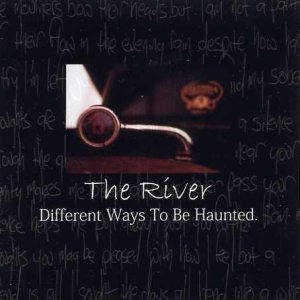The River - Different Ways to Be Haunted