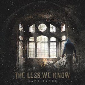 The Less We Know - Safe Haven