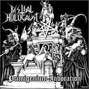 Bestial Holocaust - Primigenium Invocation