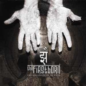 The Firstborn - The Unclenching of Fists