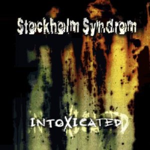 Stockholm Syndrom - IntoXicated