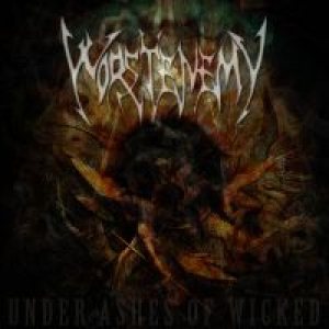 WORSTENEMY - Under Ashes of Wicked